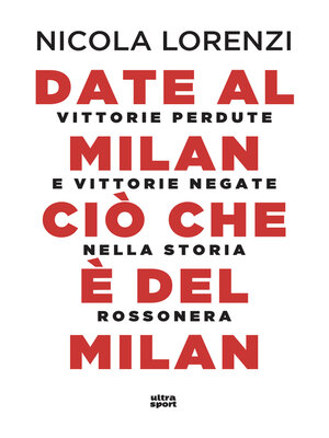 cover image of Date al Milan ciò che è del Milan